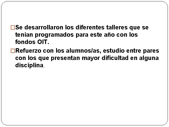 �Se desarrollaron los diferentes talleres que se tenian programados para este año con los