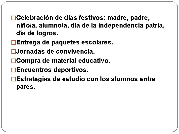 �Celebración de días festivos: madre, padre, niño/a, alumno/a, día de la independencia patria, día