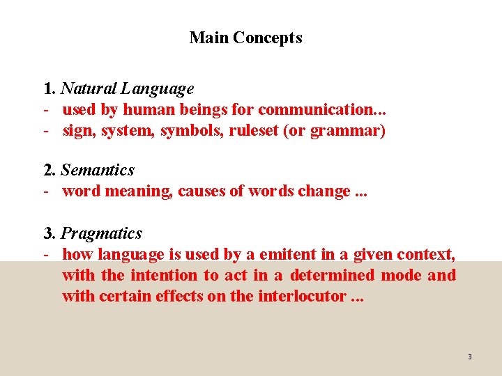 Main Concepts 1. Natural Language - used by human beings for communication. . .