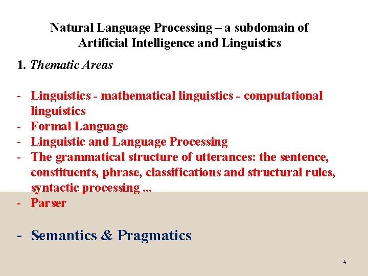 Natural Language Processing – a subdomain of Artificial Intelligence and Linguistics 1. Thematic Areas