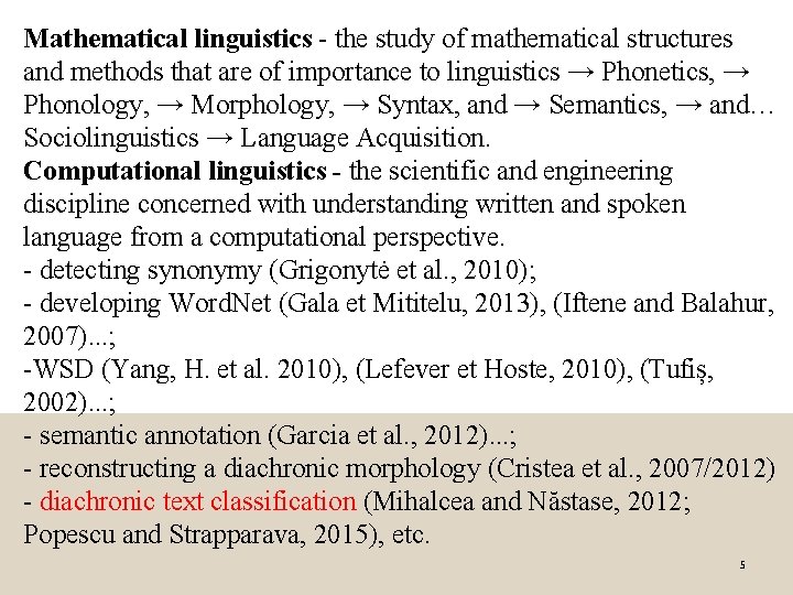 Mathematical linguistics - the study of mathematical structures and methods that are of importance