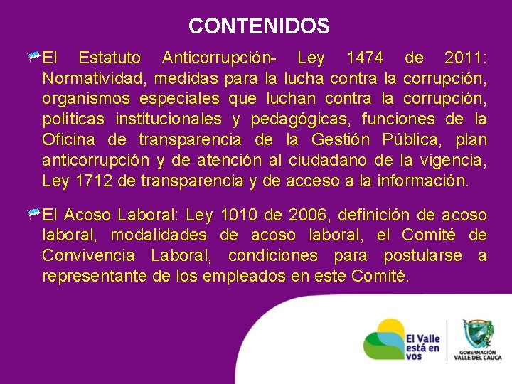 CONTENIDOS El Estatuto Anticorrupción- Ley 1474 de 2011: Normatividad, medidas para la lucha contra