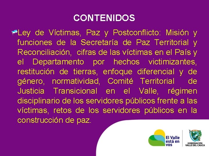 CONTENIDOS Ley de Víctimas, Paz y Postconflicto: Misión y funciones de la Secretaría de