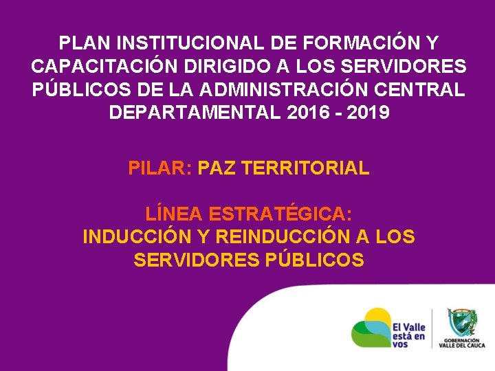 PLAN INSTITUCIONAL DE FORMACIÓN Y CAPACITACIÓN DIRIGIDO A LOS SERVIDORES PÚBLICOS DE LA ADMINISTRACIÓN