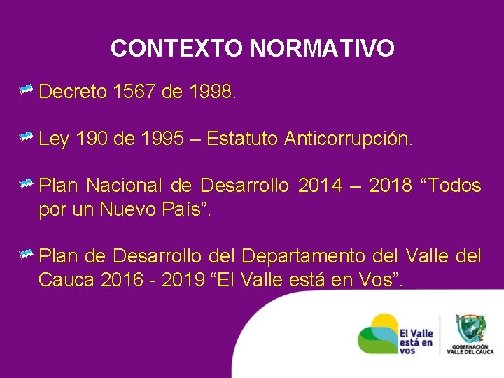 CONTEXTO NORMATIVO Decreto 1567 de 1998. Ley 190 de 1995 – Estatuto Anticorrupción. Plan