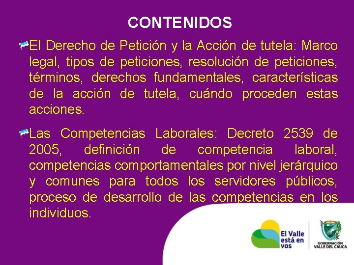 CONTENIDOS El Derecho de Petición y la Acción de tutela: Marco legal, tipos de