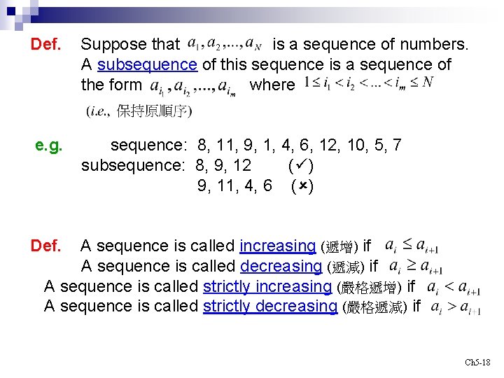 Def. Suppose that is a sequence of numbers. A subsequence of this sequence is