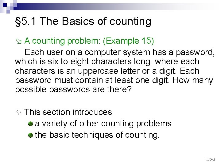 § 5. 1 The Basics of counting A counting problem: (Example 15) Each user