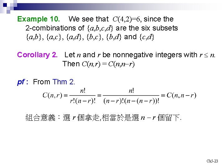 Example 10. We see that C(4, 2)=6, since the 2 -combinations of {a, b,