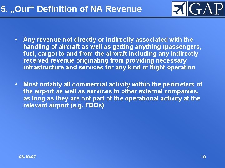 5. „Our“ Definition of NA Revenue • Any revenue not directly or indirectly associated