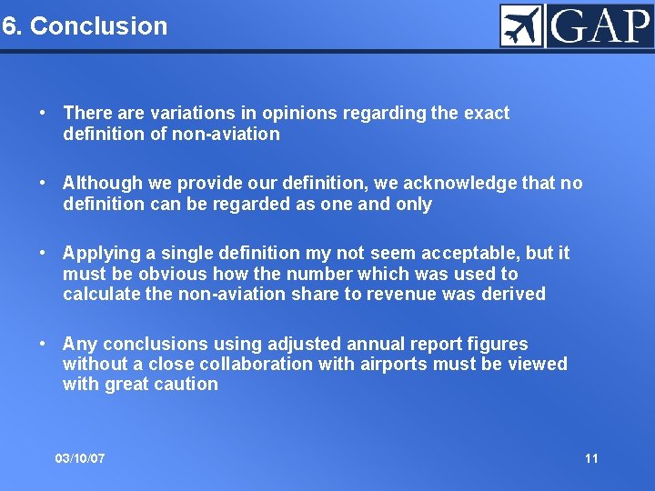 6. Conclusion • There are variations in opinions regarding the exact definition of non-aviation