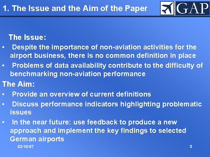 1. The Issue and the Aim of the Paper The Issue: • Despite the