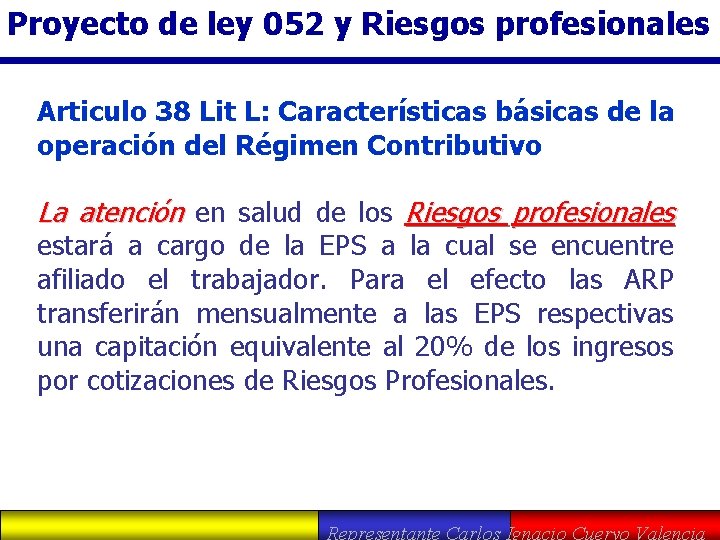 Proyecto de ley 052 y Riesgos profesionales Articulo 38 Lit L: Características básicas de