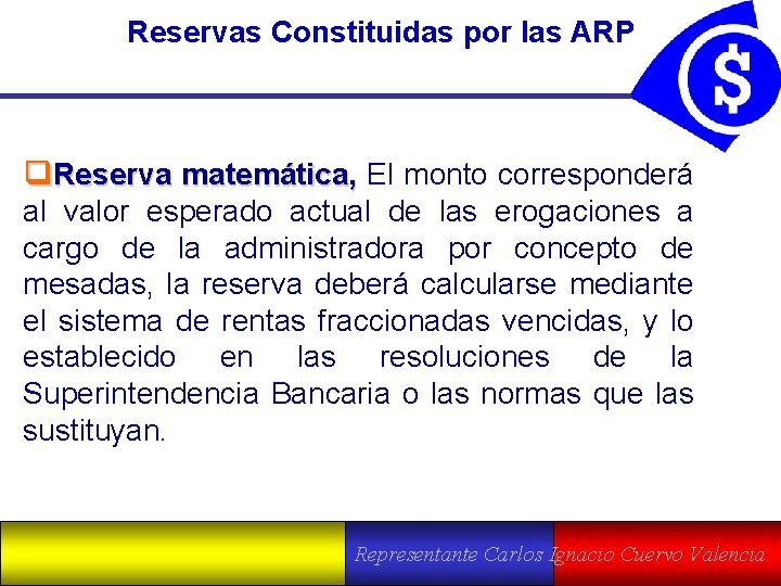 Reservas Constituidas por las ARP q. Reserva matemática, El monto corresponderá al valor esperado