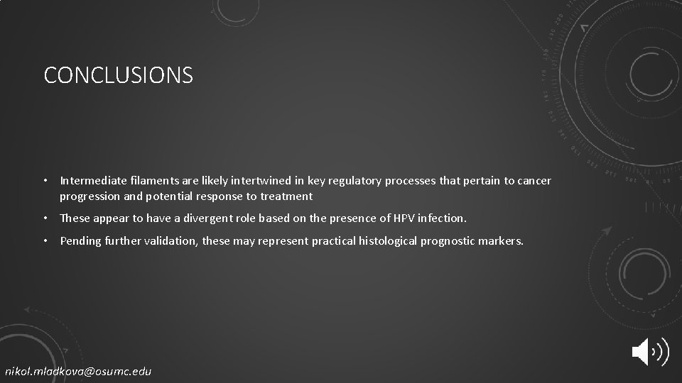 CONCLUSIONS • Intermediate filaments are likely intertwined in key regulatory processes that pertain to