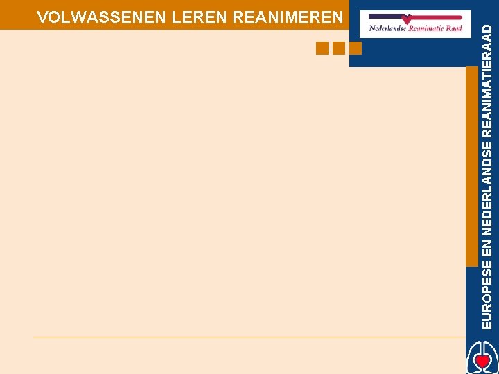 EUROPESE EN NEDERLANDSE REANIMATIERAAD VOLWASSENEN LEREN REANIMEREN 