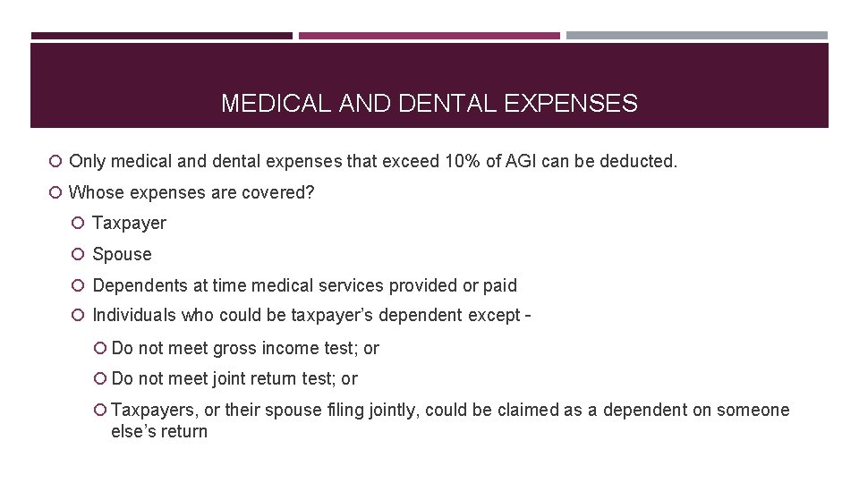 MEDICAL AND DENTAL EXPENSES Only medical and dental expenses that exceed 10% of AGI