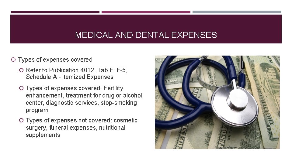 MEDICAL AND DENTAL EXPENSES Types of expenses covered Refer to Publication 4012, Tab F: