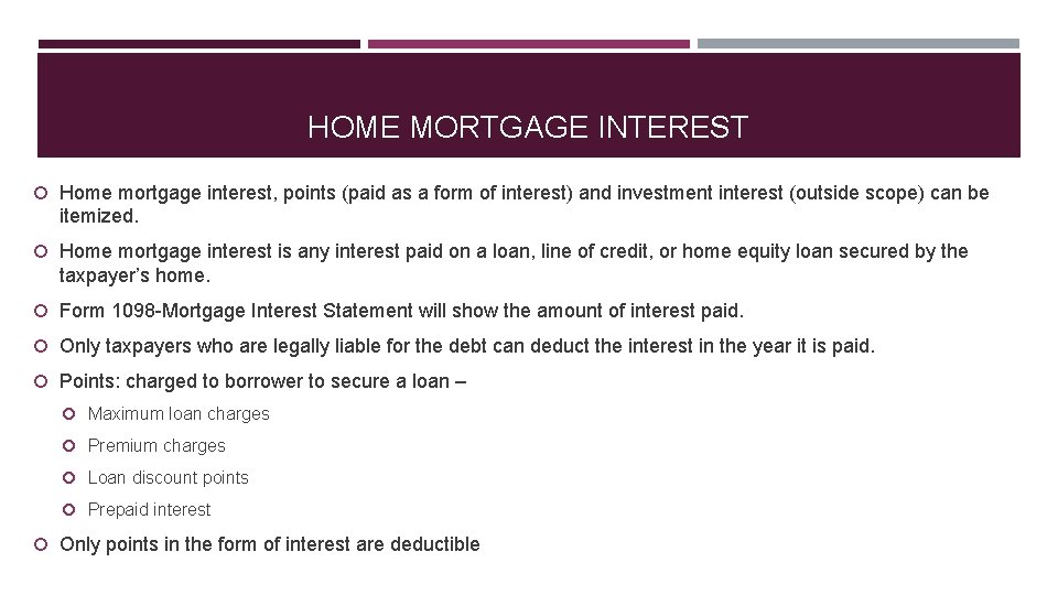 HOME MORTGAGE INTEREST Home mortgage interest, points (paid as a form of interest) and