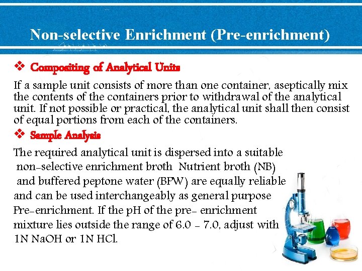 Non-selective Enrichment (Pre-enrichment) v Compositing of Analytical Units If a sample unit consists of