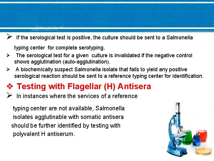 Ø If the serological test is positive, the culture should be sent to a