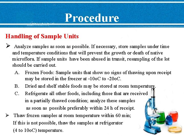 Procedure Handling of Sample Units Ø Analyze samples as soon as possible. If necessary,