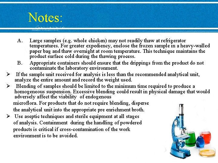 Notes: A. Large samples (e. g. whole chicken) may not readily thaw at refrigerator