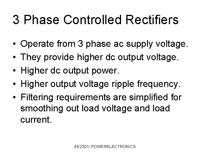 3 Phase Controlled Rectifiers • • • Operate from 3 phase ac supply voltage.