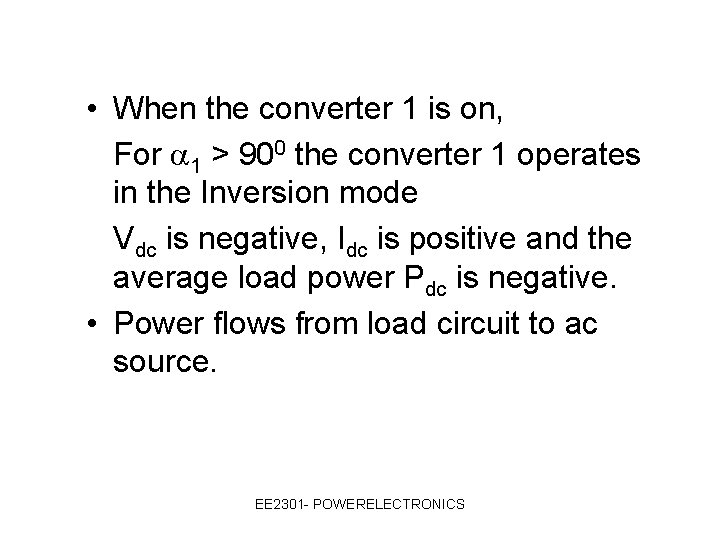  • When the converter 1 is on, For 1 > 900 the converter