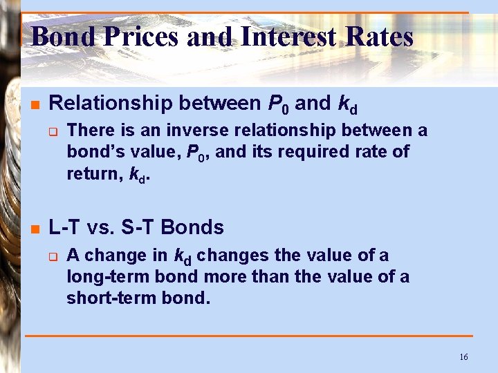Bond Prices and Interest Rates n Relationship between P 0 and kd q n