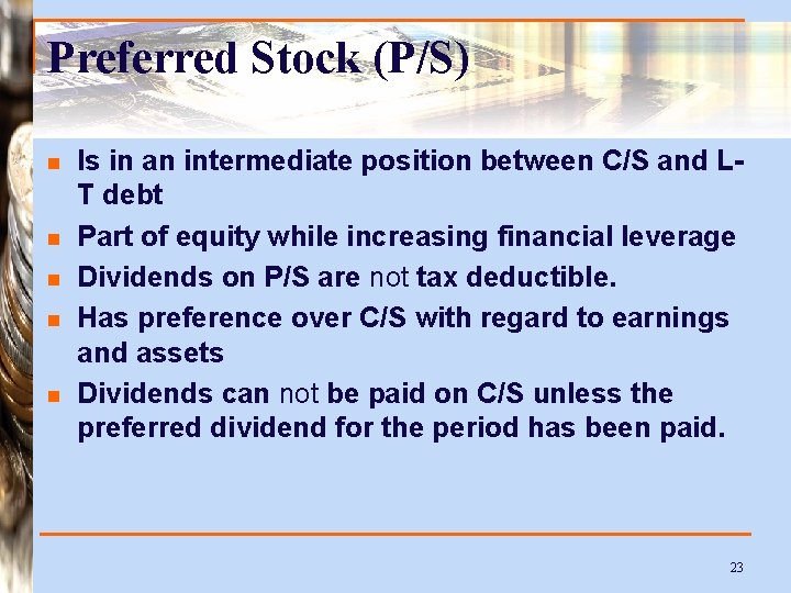 Preferred Stock (P/S) n n n Is in an intermediate position between C/S and