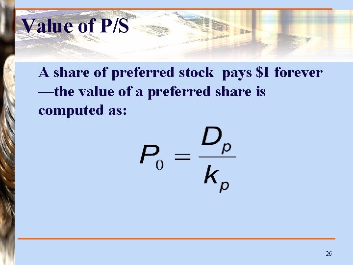 Value of P/S A share of preferred stock pays $I forever —the value of