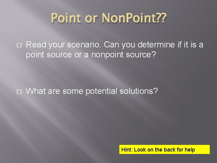 Point or Non. Point? ? � Read your scenario. Can you determine if it