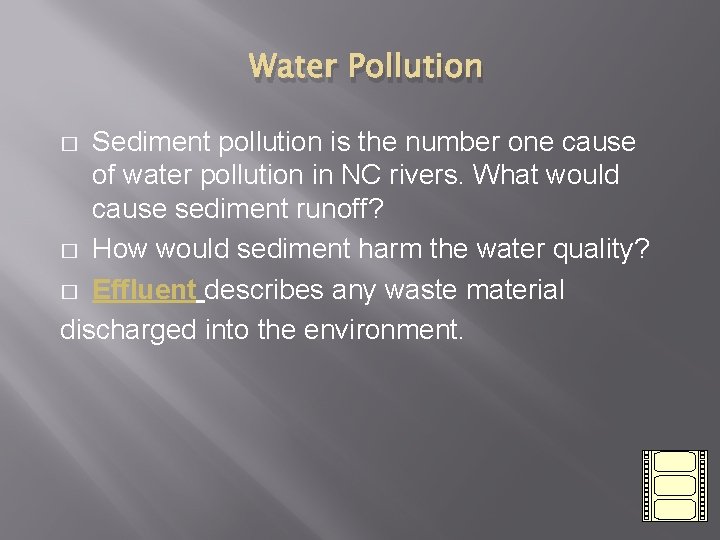 Water Pollution Sediment pollution is the number one cause of water pollution in NC