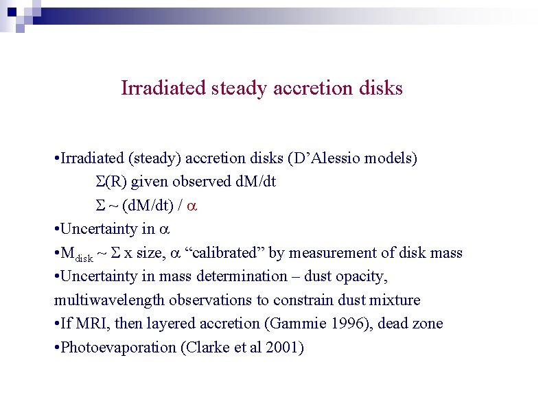 Irradiated steady accretion disks • Irradiated (steady) accretion disks (D’Alessio models) S(R) given observed