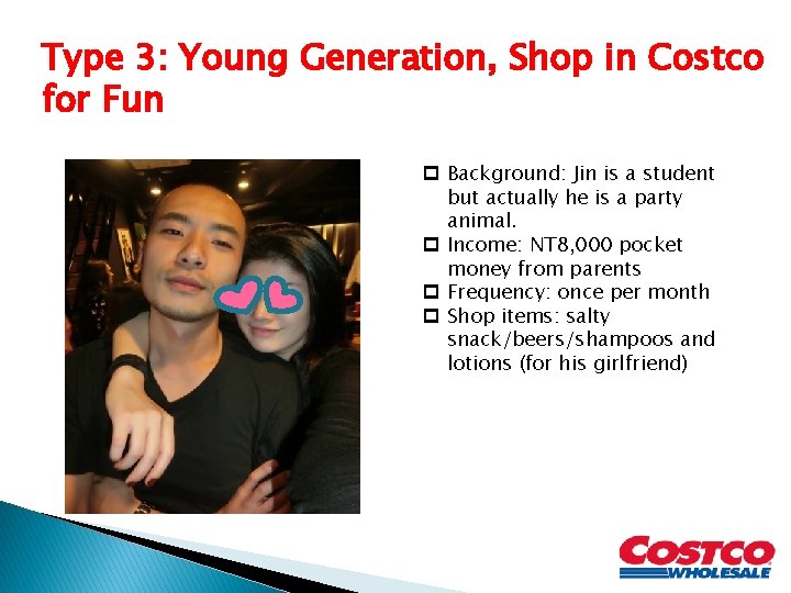 Type 3: Young Generation, Shop in Costco for Fun p Background: Jin is a