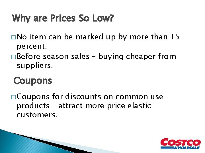 Why are Prices So Low? � No item can be marked up by more