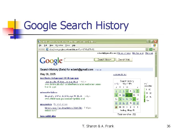Google Search History T. Sharon & A. Frank 36 