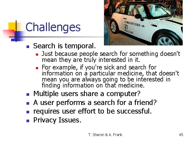 Challenges n Search is temporal. n n n Just because people search for something