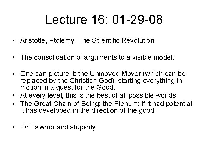 Lecture 16: 01 -29 -08 • Aristotle, Ptolemy, The Scientific Revolution • The consolidation