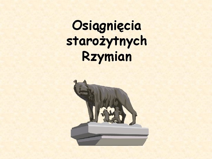 Osiągnięcia starożytnych Rzymian 