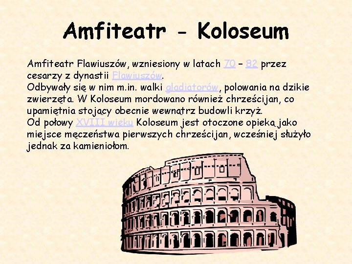 Amfiteatr - Koloseum Amfiteatr Flawiuszów, wzniesiony w latach 70 – 82 przez cesarzy z