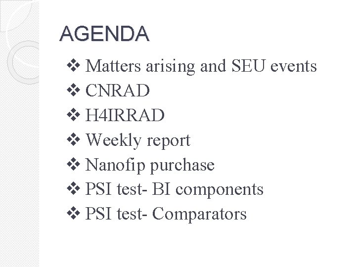 AGENDA v Matters arising and SEU events v CNRAD v H 4 IRRAD v