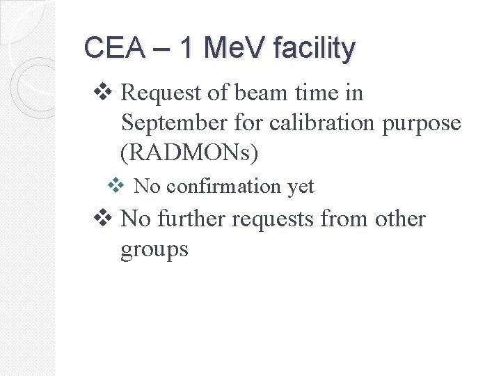 CEA – 1 Me. V facility v Request of beam time in September for