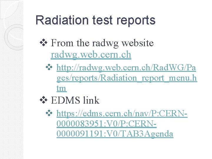 Radiation test reports v From the radwg website radwg. web. cern. ch v http: