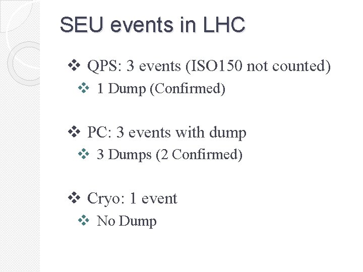 SEU events in LHC v QPS: 3 events (ISO 150 not counted) v 1