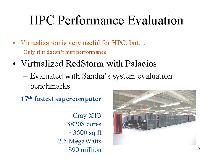 HPC Performance Evaluation • Virtualization is very useful for HPC, but… Only if it