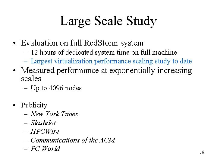 Large Scale Study • Evaluation on full Red. Storm system – 12 hours of