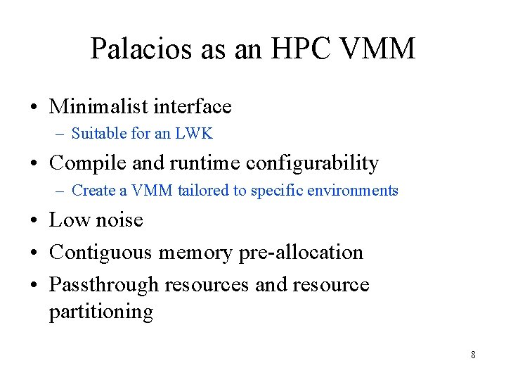 Palacios as an HPC VMM • Minimalist interface – Suitable for an LWK •