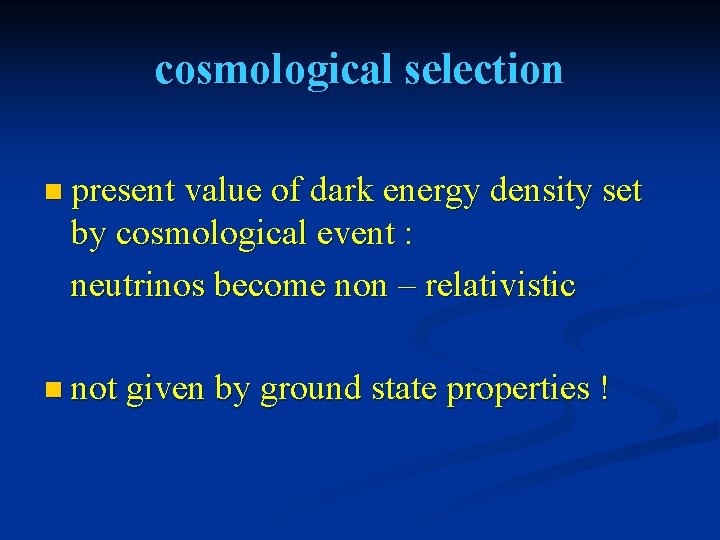 cosmological selection n present value of dark energy density set by cosmological event :